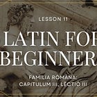 Latin For Beginners — Lesson 11
