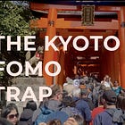 The Kyoto FOMO Trap