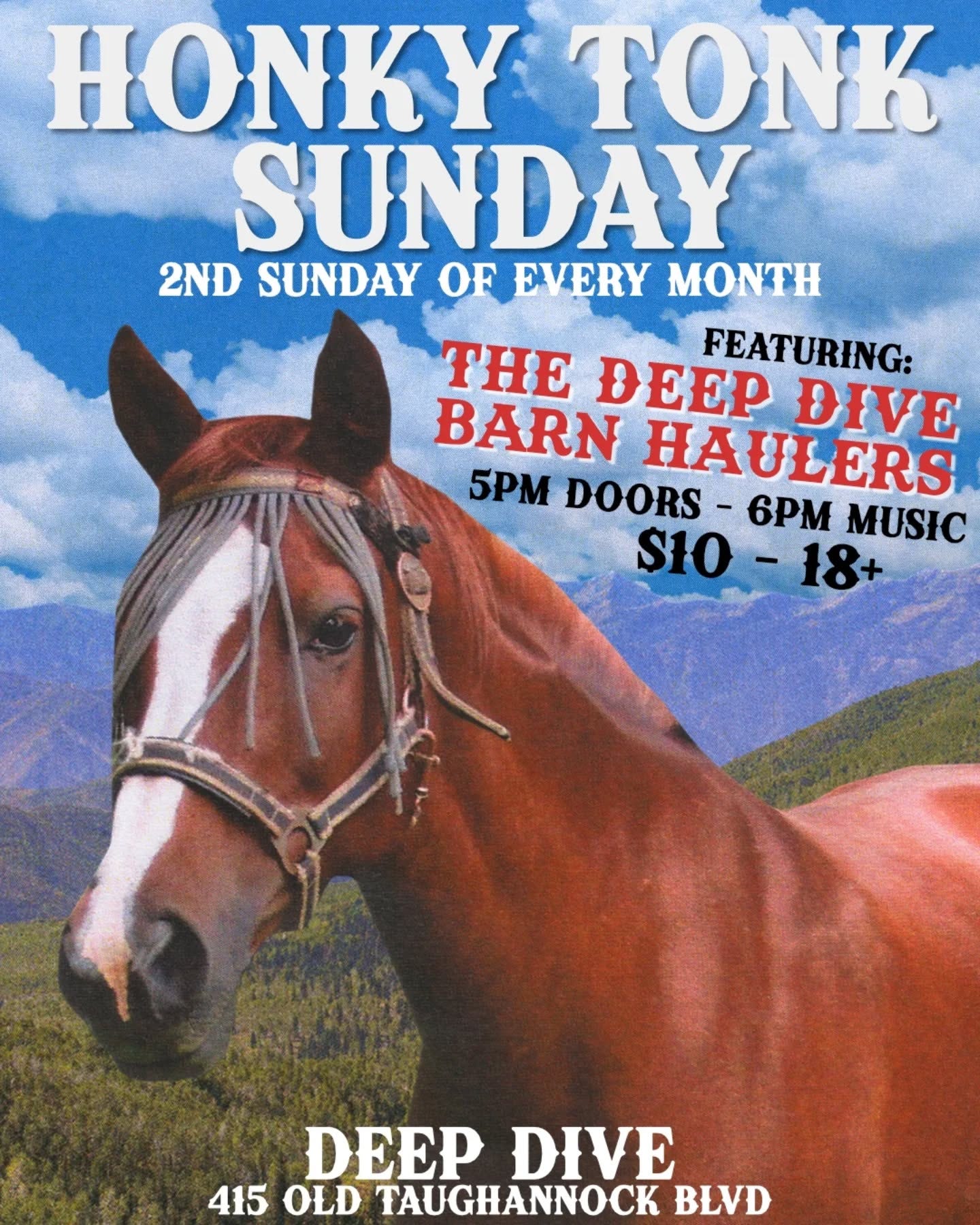 May be an image of text that says 'HONKY TONK SUNDAY 2ND SUNDAY OF OF EVERY MONTH THE DEEP FEATURING: BARN HAULERS - 6PM MUSIC ĐIVE 5P DOORS $10-18+ 18+ $10 DEEP DIVE 415 OLD TAUGHANNOCK BLVD'