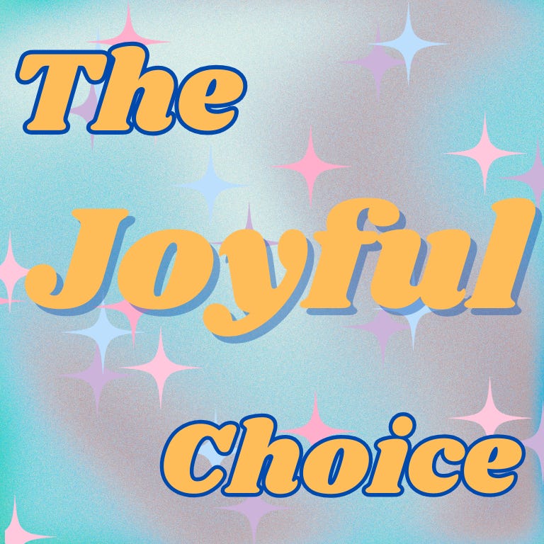 The Joyful Choice