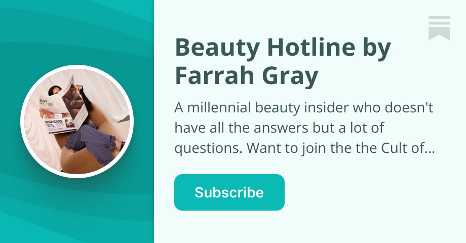 Thumbnail of Beauty Hotline by Farrah Gray | Substack