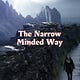 The Narrow Minded Way
