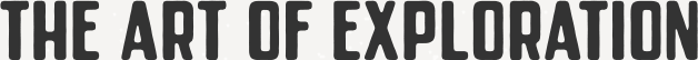 The Art of Exploration