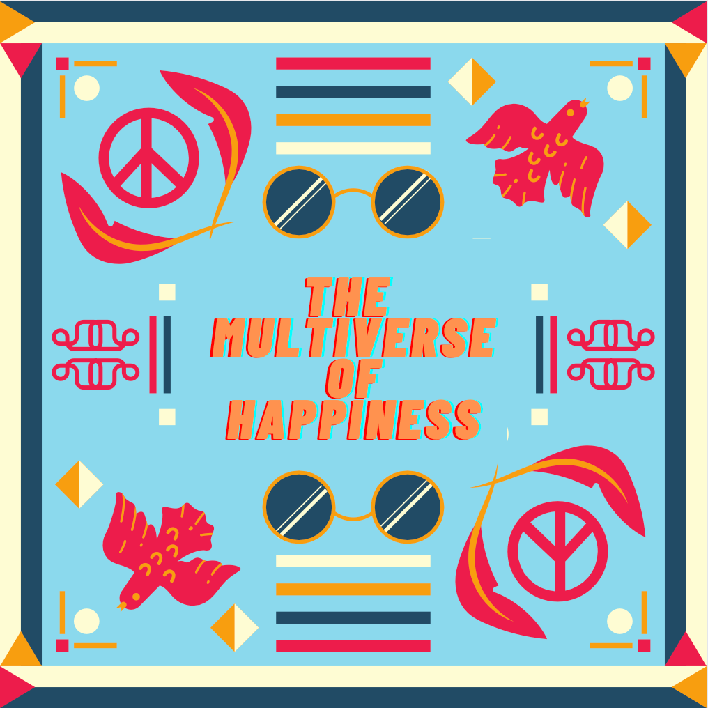 The Multiverse Of Happiness