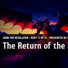 The Return of the Dragon | Part 13 of 15 | John the Revelator - Presented by James Arrabito