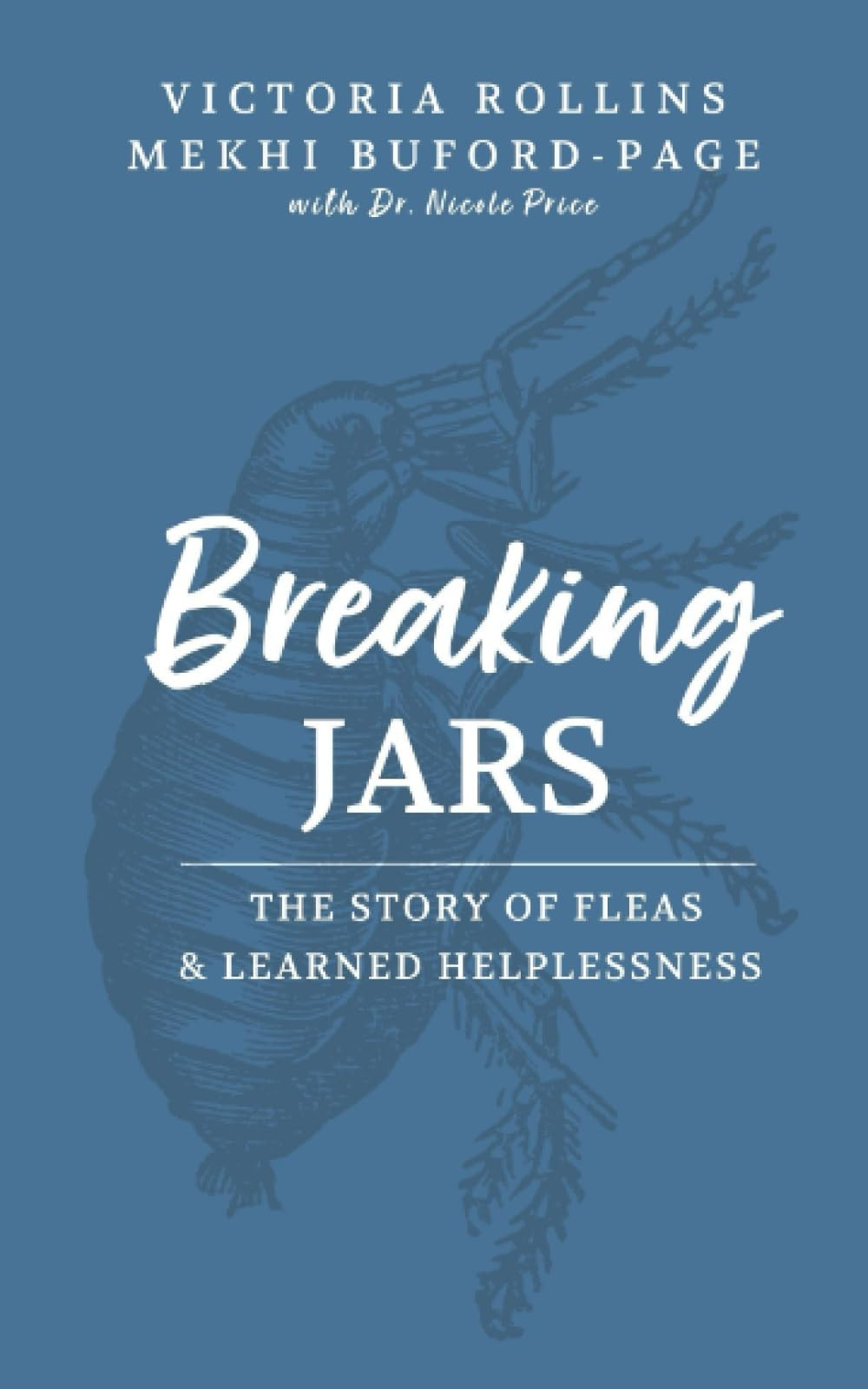 Breaking Jars: The Story of Fleas & Learned Helplessness : Price, Dr.  Nicole, Rollins, Victoria, Buford Page, Mekhi: Amazon.sg: Books