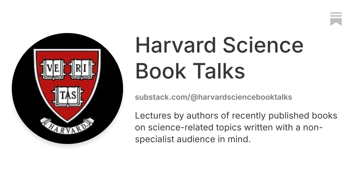 Harvard Science Book Talks | Substack