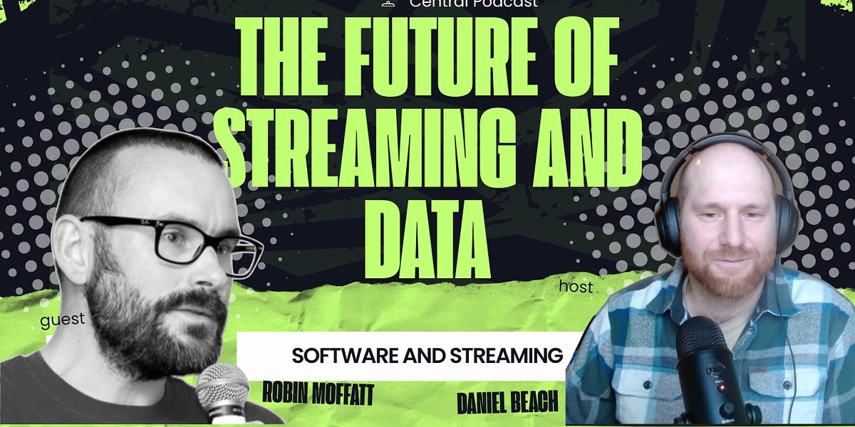 The Evolution of Software, Streaming, and Data Engineering with Robin ...