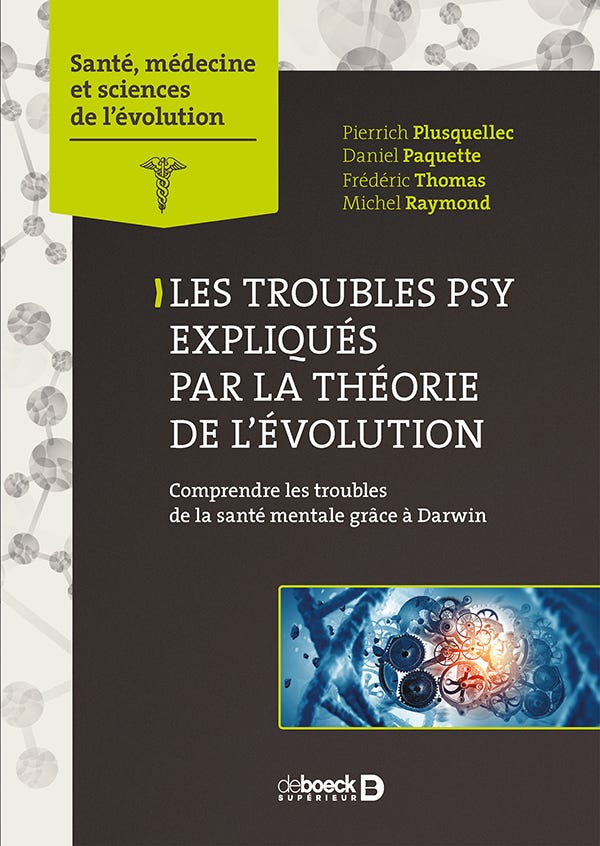 Les troubles psy expliqués par la théorie de l'évolution | De Boeck Supérieur Les troubles psy expliqués par la théorie de l'évolution | De Boeck Supérieur