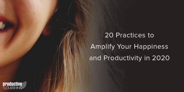 Extreme close-up of woman smiling. Text overlay: 20 Practices to Amplify Your Happiness and Productivity in 2020 Extreme close-up of woman smiling. Text overlay: 20 Practices to Amplify Your Happiness and Productivity in 2020