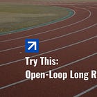 Try This: Open-Loop Long Runs