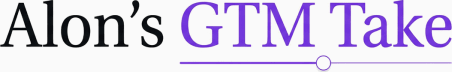 Alon's GTM Take