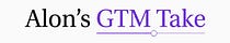 Alon's GTM Take
