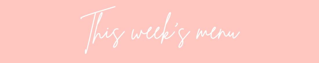 This week's menu