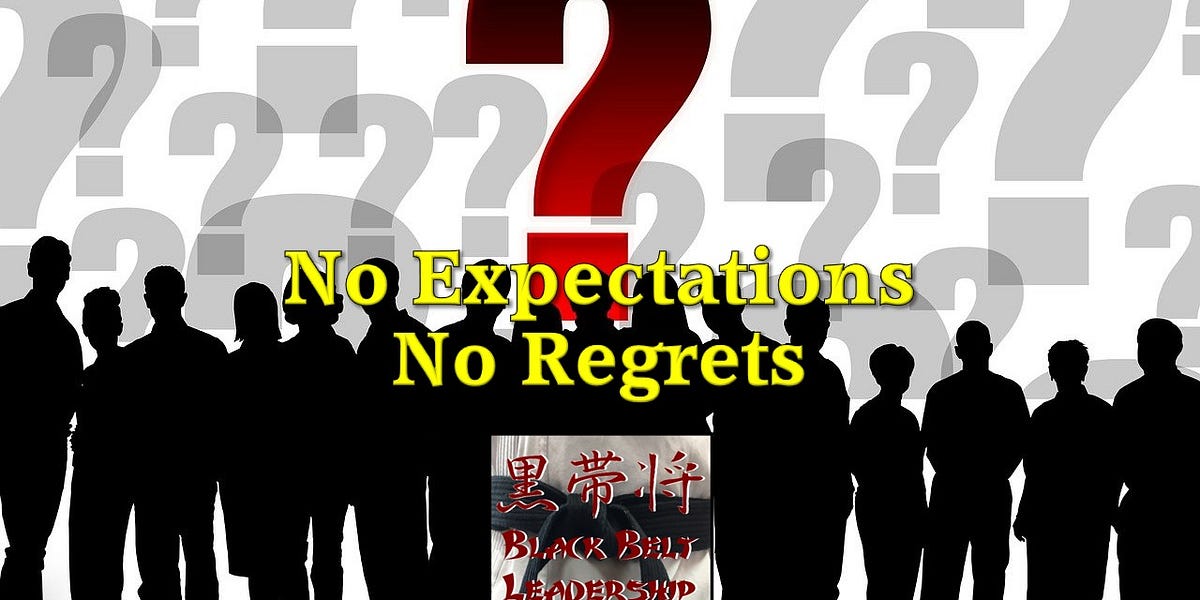 No Expectations. No Regrets.