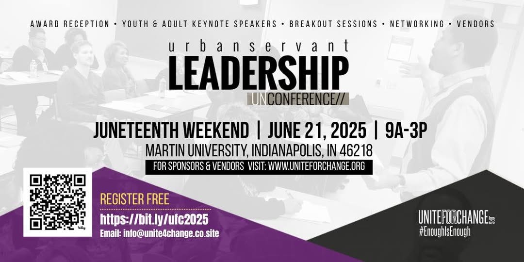 May be an image of 4 people and text that says 'AWARD RECEPTION YOUTH & ADULT KEYNOTE SPEAKERS BREAKOUT SESSIONS NETWORKING NETWORKING•VENDOR VENDORS urbanservant e LEADERSHIP UN CONFERENCE// JUNETEENTH WEEKEND I JUNE 21, 2025 I 9A-3P MARTIN UNIVERSITY, INDIANAPOLIS, IN 46218 FOR SPONSORS VENDORS VISIT: WWW.UNITEFORCHANGE.ORG REGISTER FREE https://bit.ly/ufc2025 Email: info@unite4change.co.site UNITEFORCHANGE #EnoughlsEnough'
