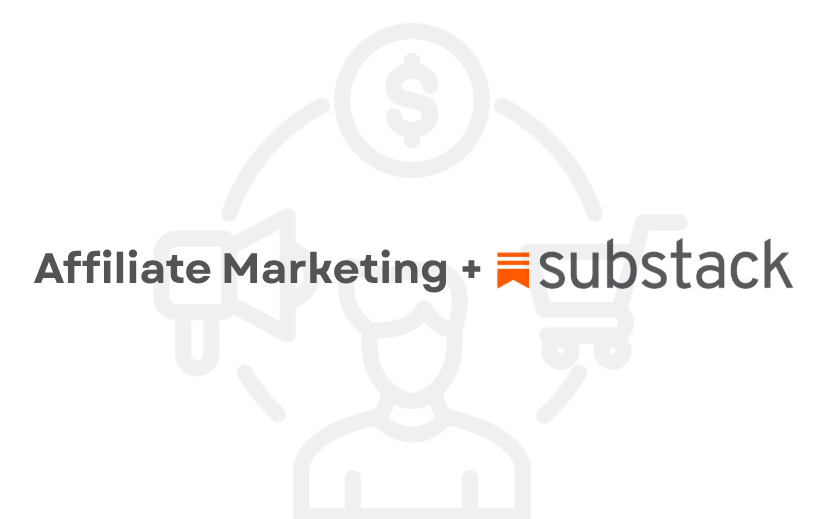 How to Use Affiliate Marketing + Substack to Build Sustainable Online Income