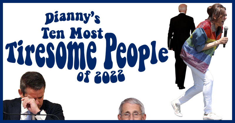 Dianny’s 10 Most Tiresome People of 2022