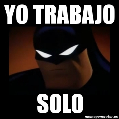 Meme Disapproving Batman - yo trabajo solo - 16556128 Meme Disapproving Batman - yo trabajo solo - 16556128