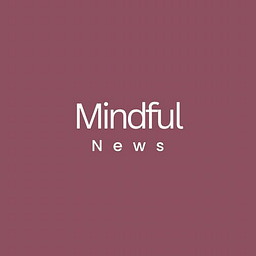 Mindful News
