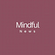 Mindful News