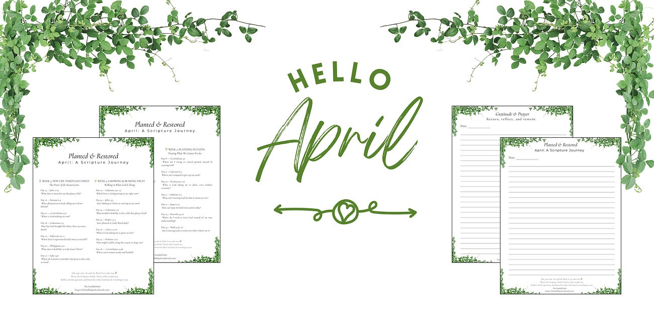 🌿Planted & Restored: A Scripture Journey for April