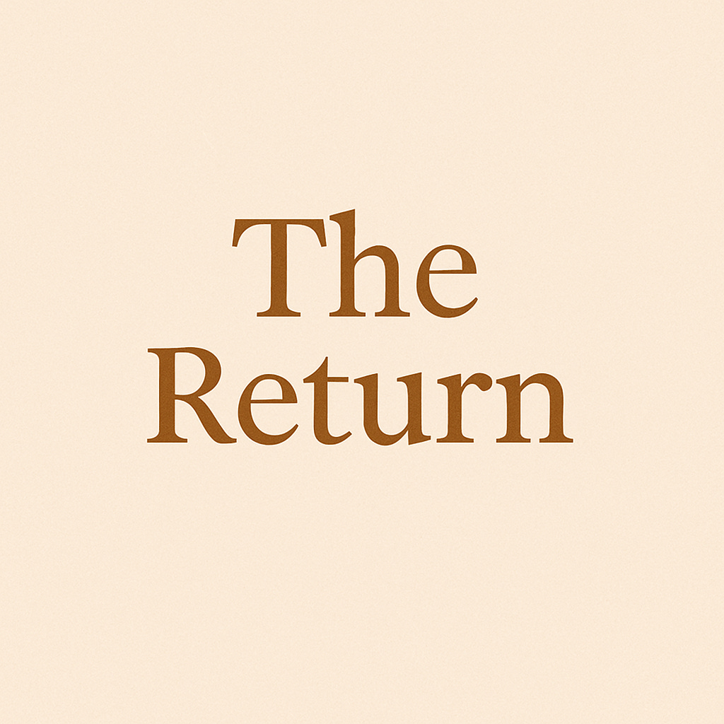 The Return