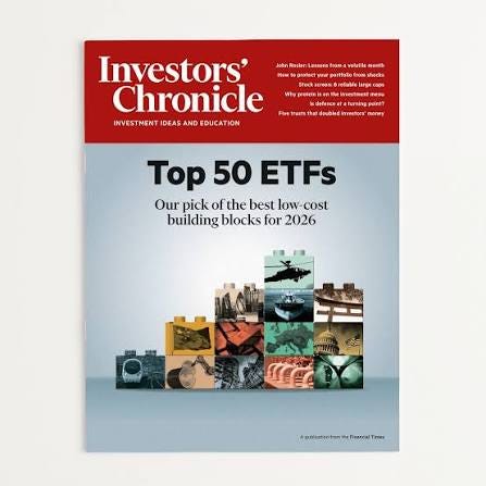 In this week's Investors' Chronicle - Top 50 ETFs⁠ ⁠ Our favourite low-cost building blocks for 2026⁠ ⁠ Also in the magazine:⁠ 1. John Rosier: Lessons from a volatile month⁠ 2. How