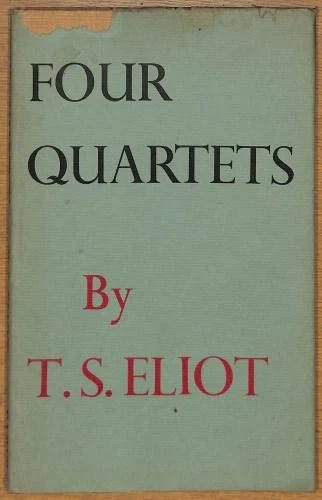 Four Quartets - Eliot, T. S. Four Quartets - Eliot, T. S.