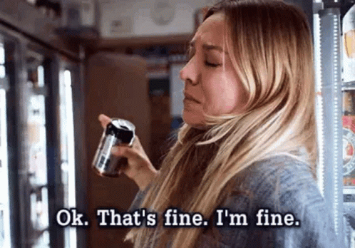 Ok I'm Fine That's Fine GIF | GIFDB.com