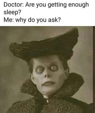 Doctor: Are you getting enough sleep? Me: why do you ask ... : Second Language Strategies