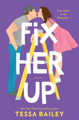 Fix Her Up (Hot & Hammered, #1) by Tessa Bailey