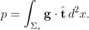p = \int_{\Sigma_s} \mathbf{g} \cdot \hat{\mathbf{t}} \, d^2 x.