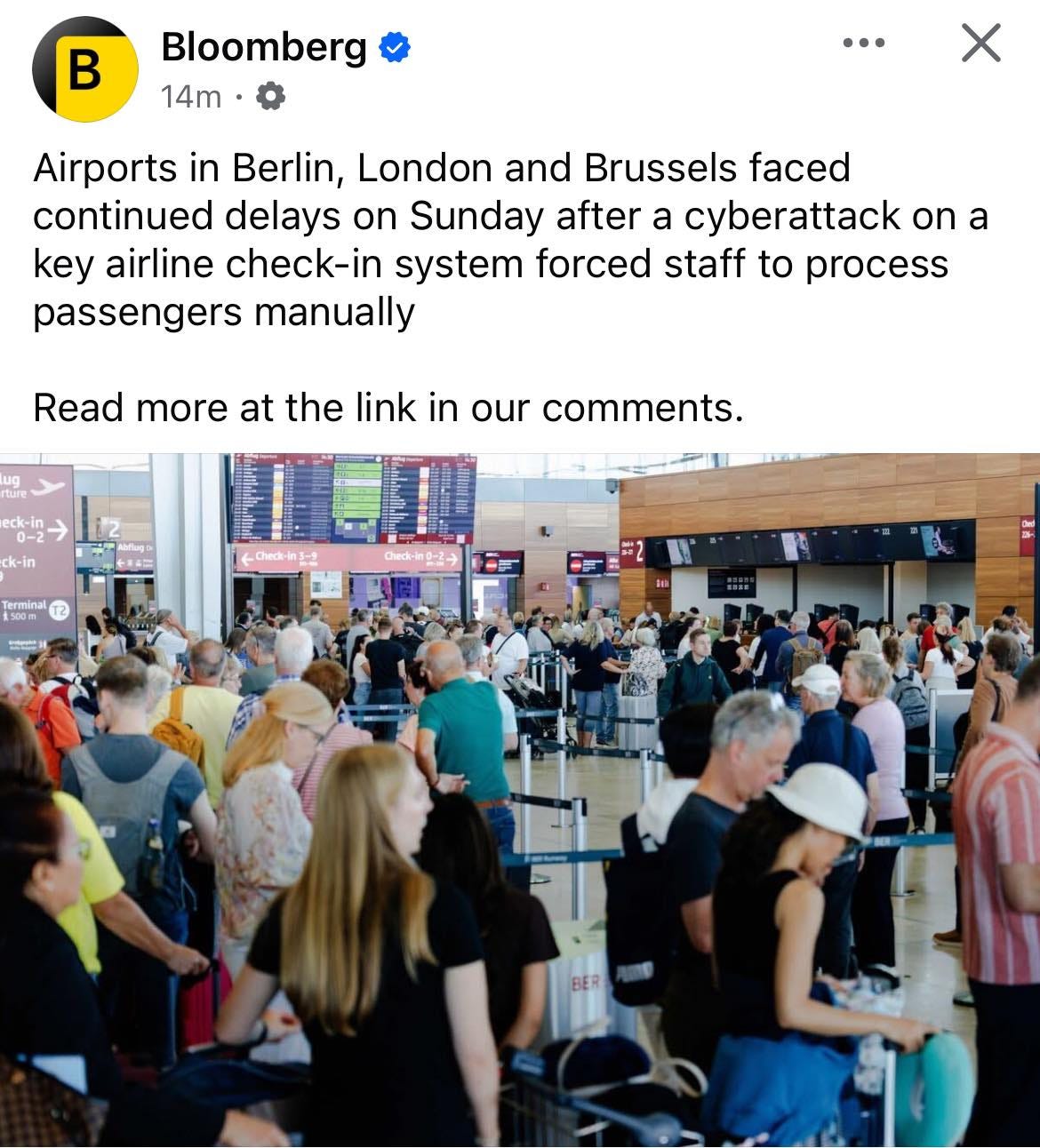 May be an image of text that says "B Bloomberg 14m Airports in Berlin, London and Brussels faced continued delays on Sunday after a cyberattack on a key airline check-in system forced staff to process passengers manually Read more at the link in our comments. eck-in ck-in Terminal m Cedk-in0-2→ 반해 BER"