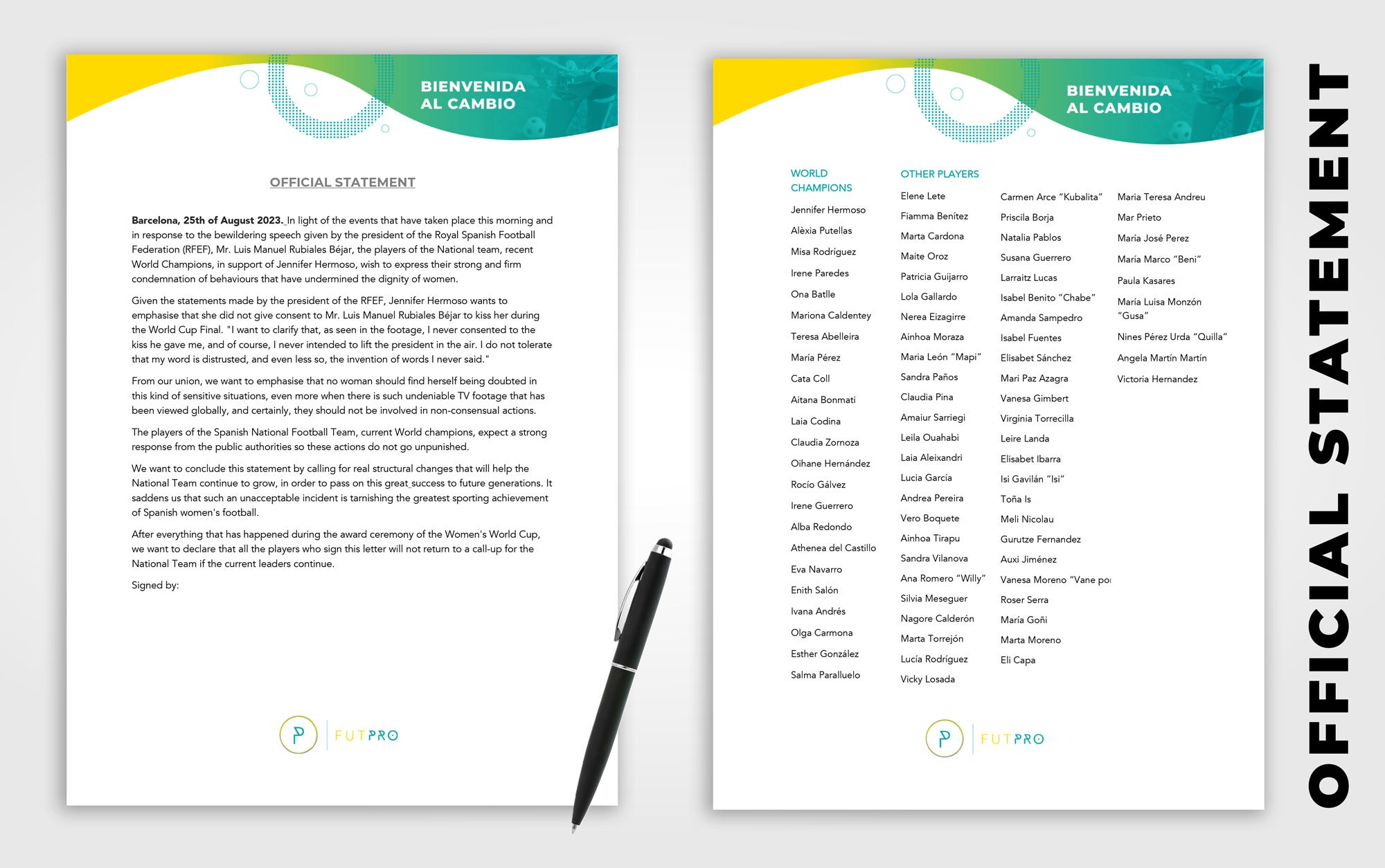 The official statement released by FUTPRO union and signed by all 23 members of the Spanish national team at the World Cup as well as 58 other Spanish players.   Barcelona, 25th of August 2023. In light of the events that have taken place this morning and in response to the bewildering speech given by the president of the Royal Spanish Football Federation (RFEF), Mr. Luis Manuel Rubiales Béjar, the players of the National team, recent World Champions, in support of Jennifer Hermoso, wish to express their strong and firm condemnation of behaviours that have undermined the dignity of women.  Given the statements made by the president of the REF, Jennifer Hermoso wants to emphasise that she did not give consent to Mr. Luis Manuel Rubiales Béjar to kiss her during the World Cup Final. *I want to clarify that, as seen in the footage, I never consented to the kiss he gave me, and of course, I never intended to lift the president in the air. I do not tolerate that my word is distrusted, and even less so, the invention of words I never said." From our union, we want to emphasise that no woman should find herself being doubted in this kind of sensitive situations, even more when there is such undeniable TV footage that has been viewed globally, and certainly, they should not be involved in non-consensual actions.  The players of the Spanish National Football Team, current World champions, expect a strong response from the public authorities so these actions do not go unpunished.  We want to conclude this statement by calling for real structural changes that will help the National Team continue to grow, in order to pass on this great success to future generations. It saddens us that such an unacceptable incident is tarishing the greatest sporting achievement of Spanish women's football.  After everything that has happened during the award ceremony of the Women's World Cup, we want to declare that all the players who sign this letter will not return to a call-up for the National Team if the current leaders continue  Signed by: