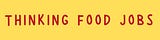 Thinking Food Jobs