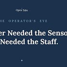 You Never Needed the Sensor. You Needed the Staff.