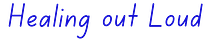 Healing out Loud