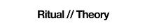 Ritual // Theory