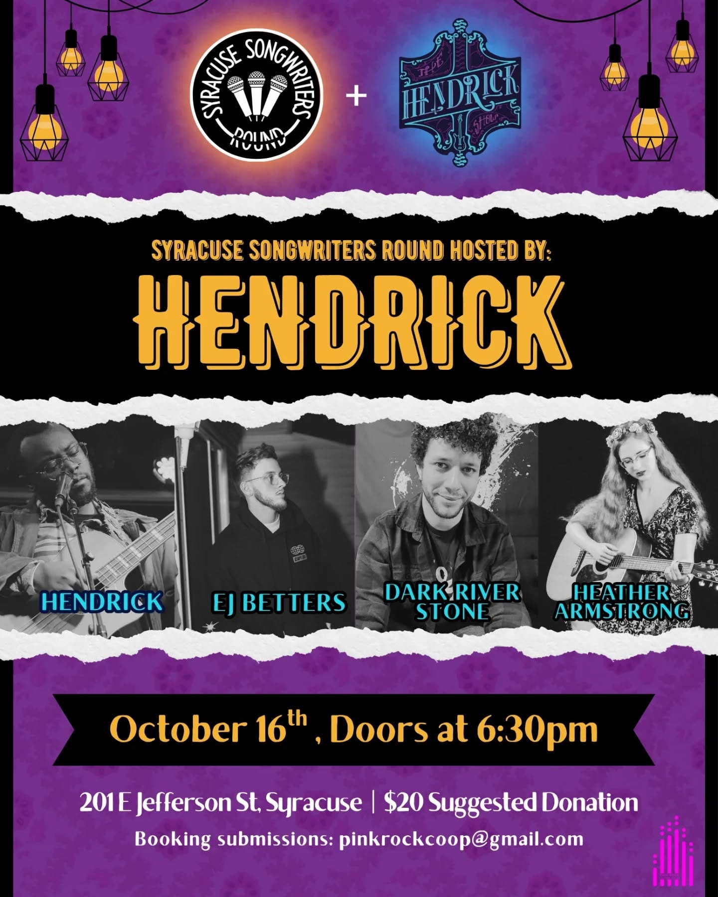 May be an image of text that says 'N SANGE SONCINE + ROUAD しいI DnIMm HENDRICK SYRACUSE SONGWRITERS ROUND HOSTED BY: HENDRICK HENDRICK HE EJBETTERS DARKRIVER STONE HEATHER ARMSIRONG October 16th Doors at 6:3 6：30pm 201E Jefferson St, Syracuse $20 Suggested Donation Booking submissions: Bokngsubnssisgacom pinkrockcoop@gmail.com'