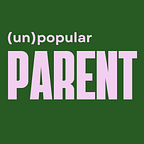 unpopular PARENT