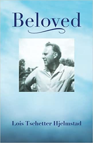 Beloved by Lois Tschetter Hjelmstad Beloved by Lois Tschetter Hjelmstad