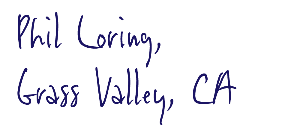 handwritten signature, that reads "Phil Loring, Grass Valley, CA"