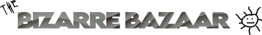 The Bizarre Bazaar