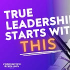 True Leadership Starts With This