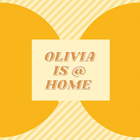 Olivia is @ Home