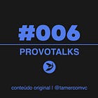 Provotalks #006: relacionamentos são espelhos