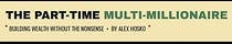 The Part-Time Multi Millionaire