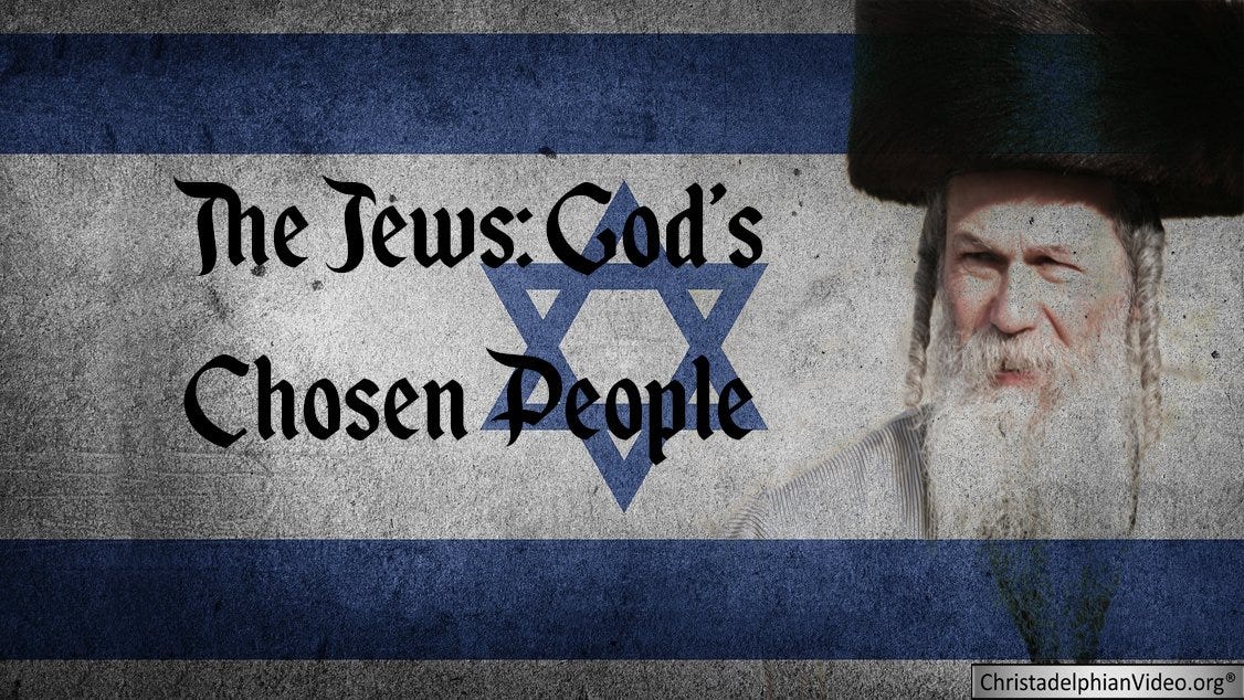 The Jews - God's Chosen?
