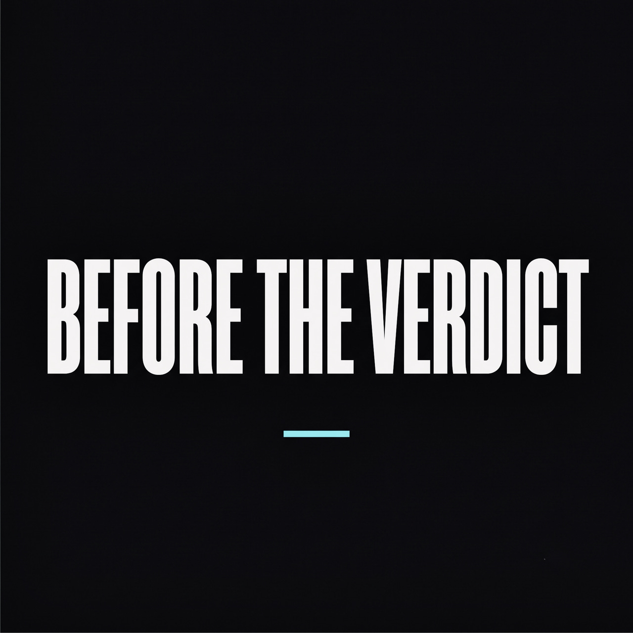 Before The Verdict